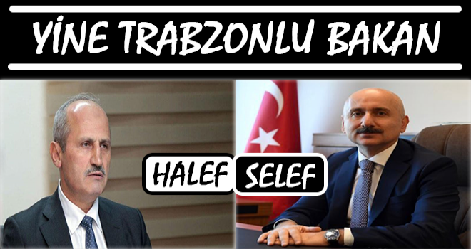 Ulaştırma Bakanlığı'na Yine Trabzonlu İsim Atandı