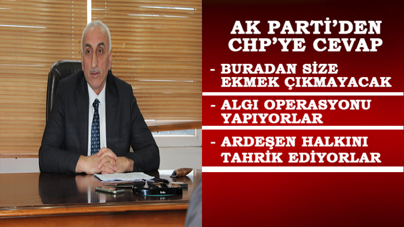 AK Parti Ardeşen'den CHP'ye Sert Cevap
