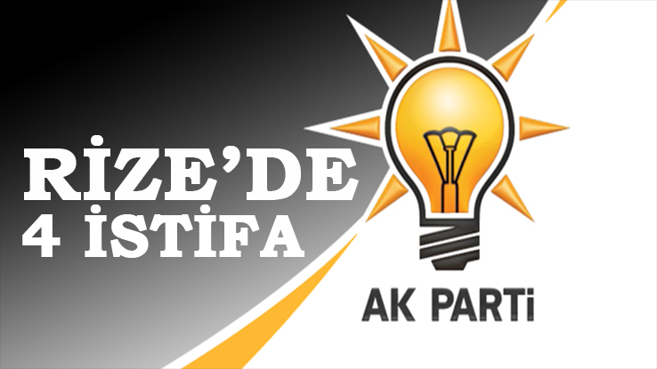 AK Parti Rize İl Yönetiminden 4 İstifa