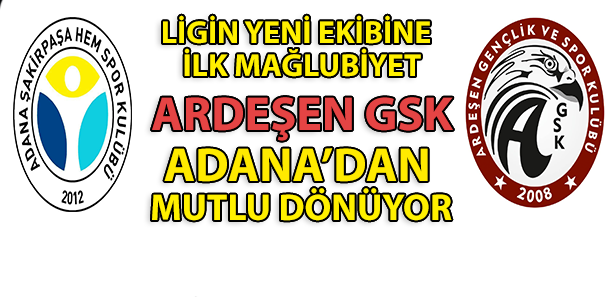 Ardeşen GSK Adana'dan Mutlu Dönüyor