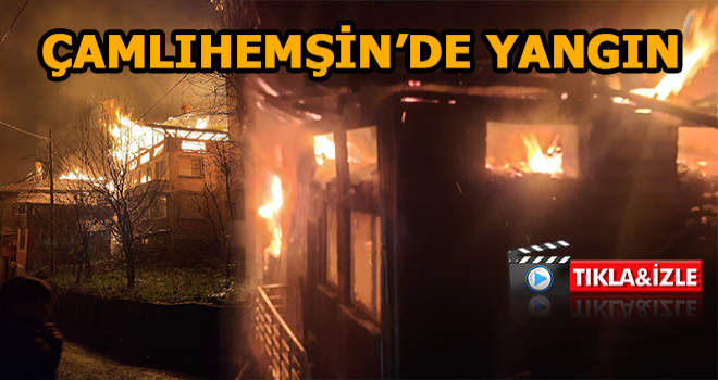 Çamlıhemşin Dikkaya Köyü'nde Korkutan Yangın