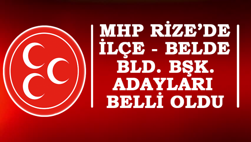 MHP Rize'de Seçime İddialı Hazırlanıyor... İŞTE ADAYLAR