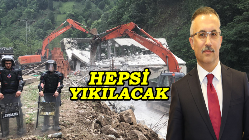 Rize Valisi Kemal Çeber: Kaçak Yapıların Hepsini Yıkacağız