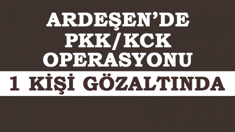 Rize’de PKK Propagandası Yapan Kişi Gözaltına Alındı