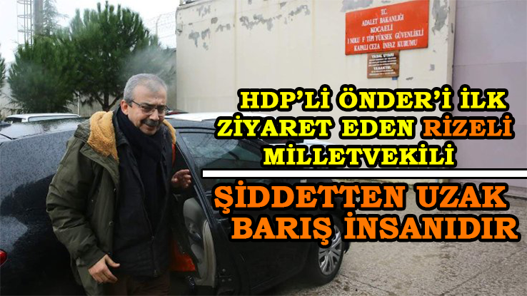 Rizeli Milletvekilinden Sırrı Süreyya Önder'e Ziyaret